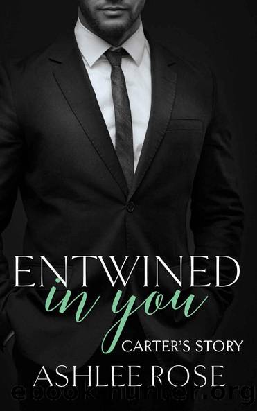 Entwined In You: As told by Carter Cole by Ashlee Rose