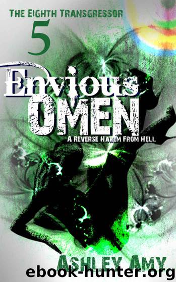 Envious Omen: A Dark, Paranormal, Bully, Reverse Harem Romance (The Eighth Transgressor Book 5) by Ashley Amy