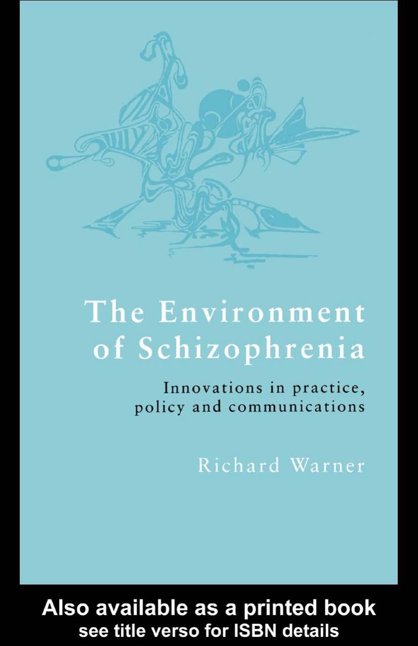 Environment of Schizophrenia: Innovations in Practice, Policy and Communications by Richard Warner