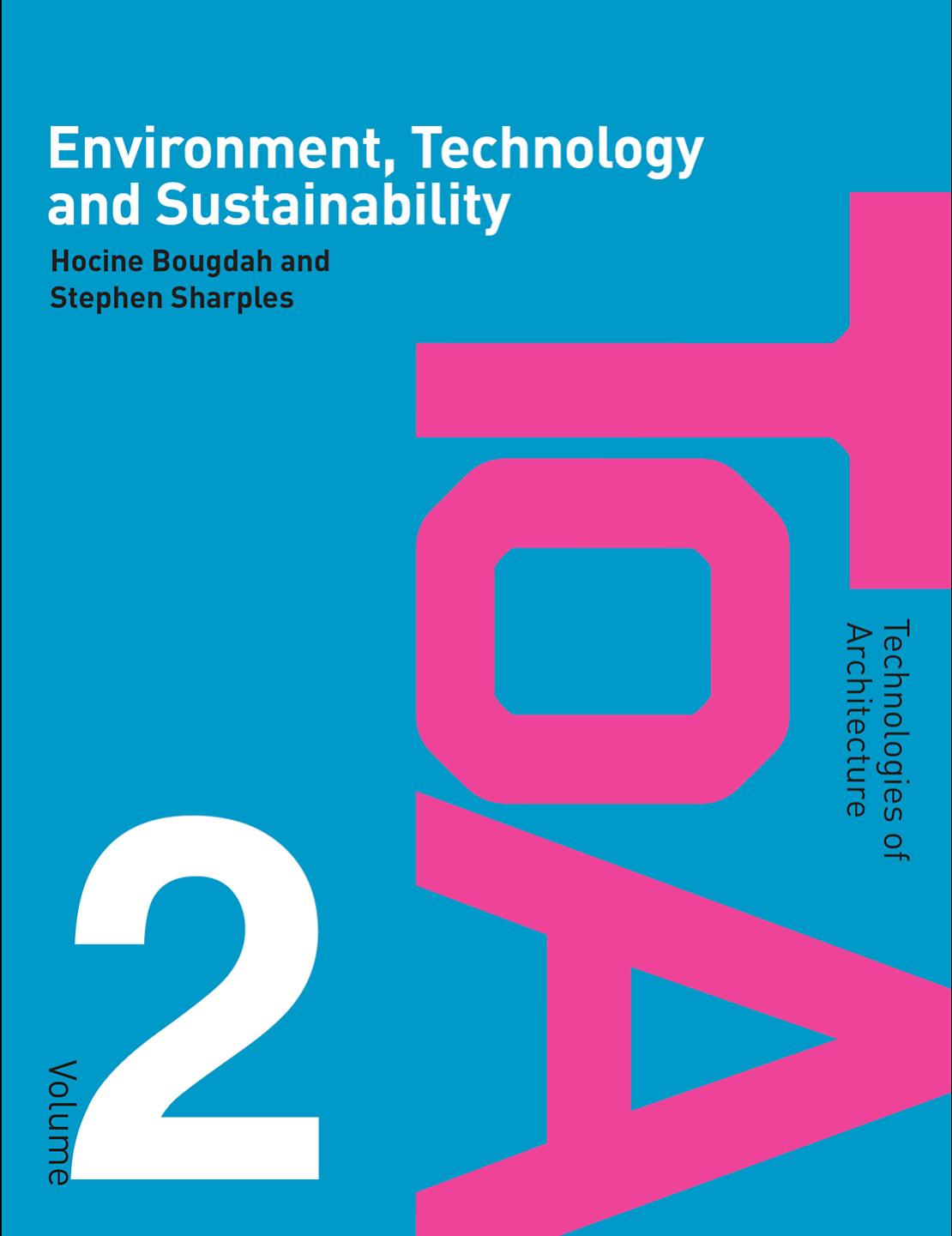 Environment, Technology and Sustainability, Volume 2 (Technologies of Architecture) by Unknow