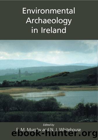 Environmental Archaeology in Ireland by Eileen M. Murphy;Nicki J. Whitehouse; & Nicki J. Whitehouse