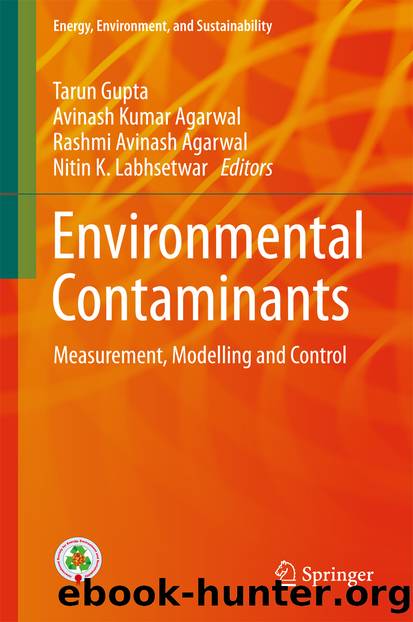 Environmental Contaminants by Tarun Gupta Avinash Kumar Agarwal Rashmi Avinash Agarwal & Nitin K. Labhsetwar
