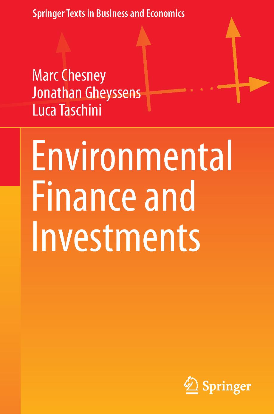 Environmental Finance and Investments by Marc Chesney Jonathan Gheyssens Luca Taschini (auth.)