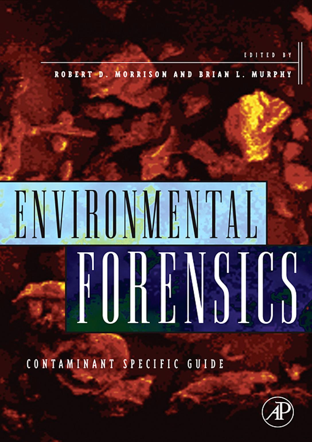 Environmental Forensics: Contaminant Specific Guide by Robert D. Morrison Brian L. Murphy