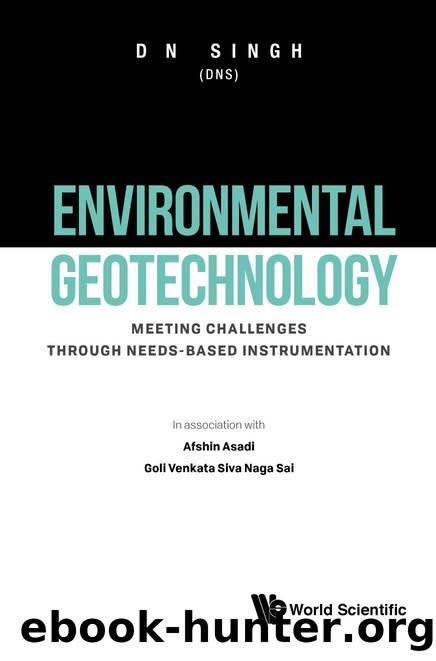 Environmental Geotechnology : Meeting Challenges Through Needs-Based Instrumentation (860 Pages) by D N Singh Afshin Asadi and Goli Venkata Siva Naga Sai