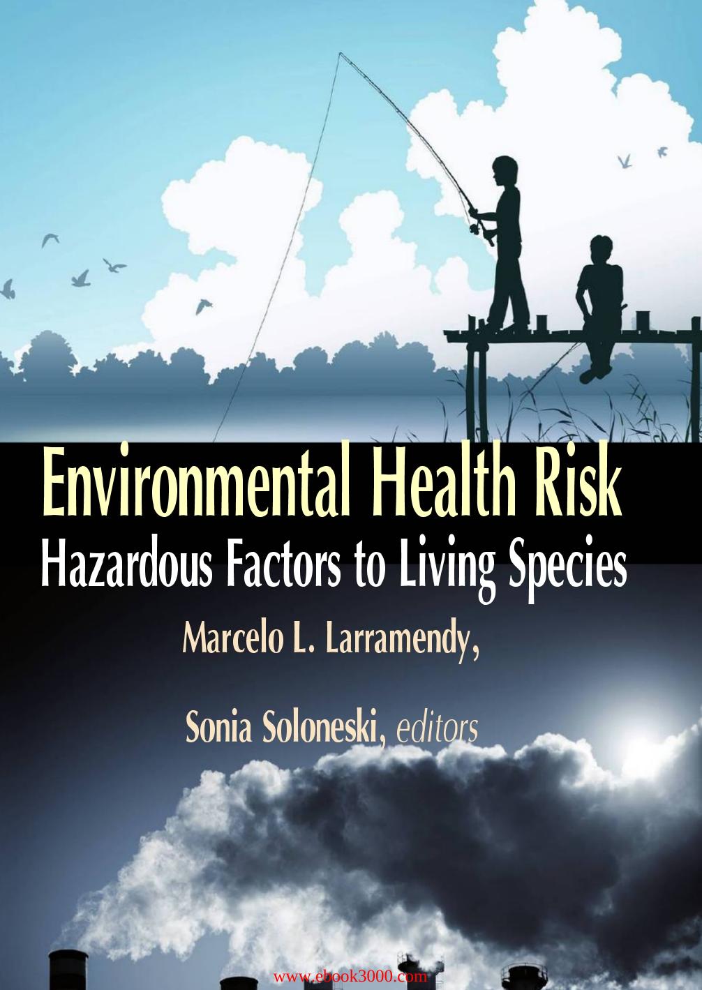 Environmental Health Risk: Hazardous Factors to Living Species by Unknow