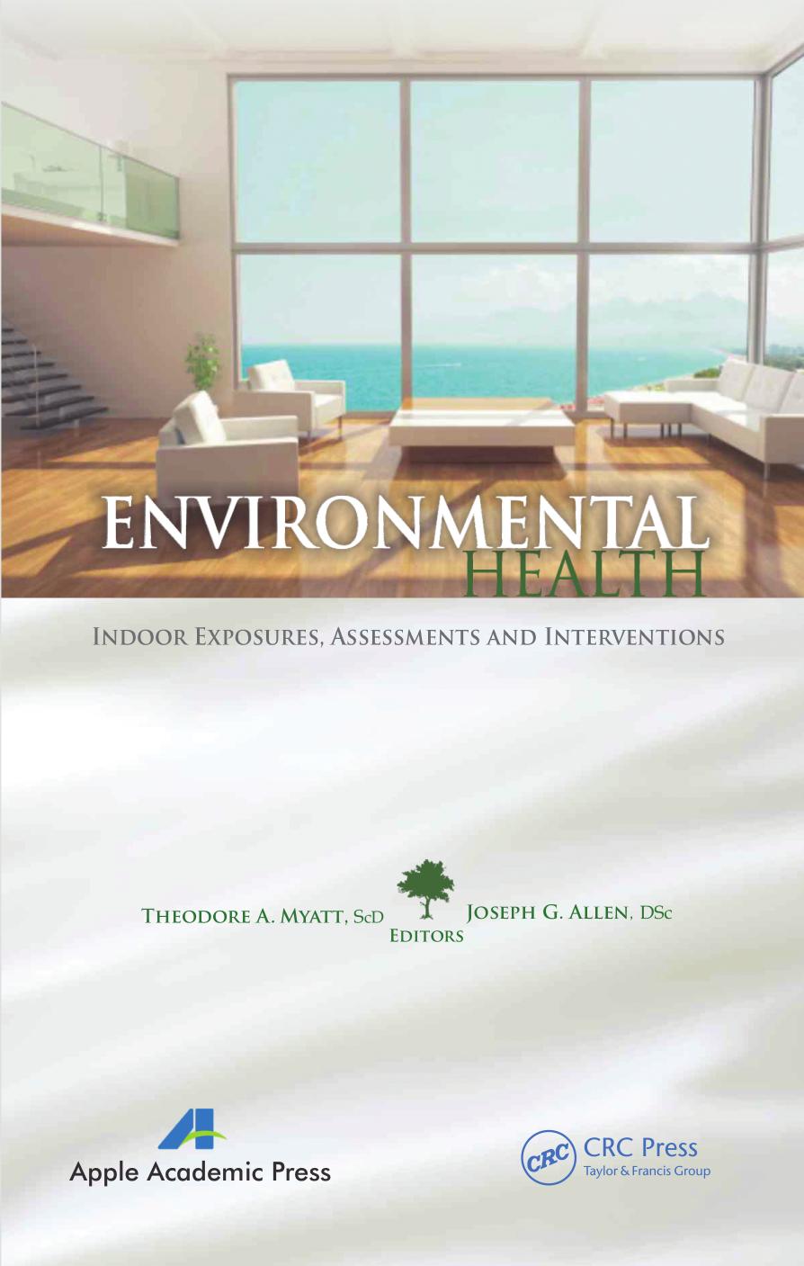 Environmental Health: Indoor Exposures, Assessments and Interventions by Theodore A. Myatt Joseph G. Allen