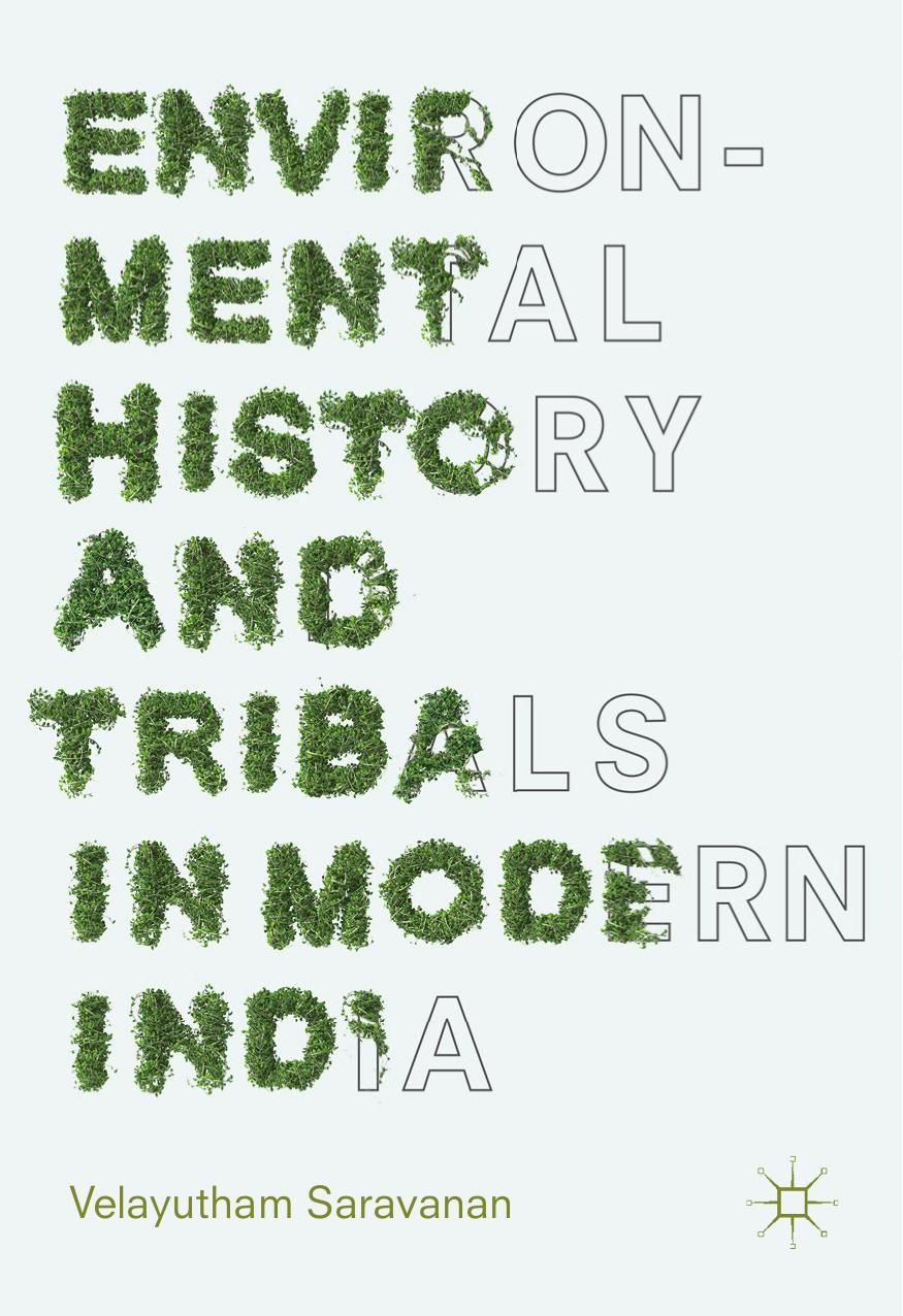 Environmental History and Tribals in Modern India by Velayutham Saravanan
