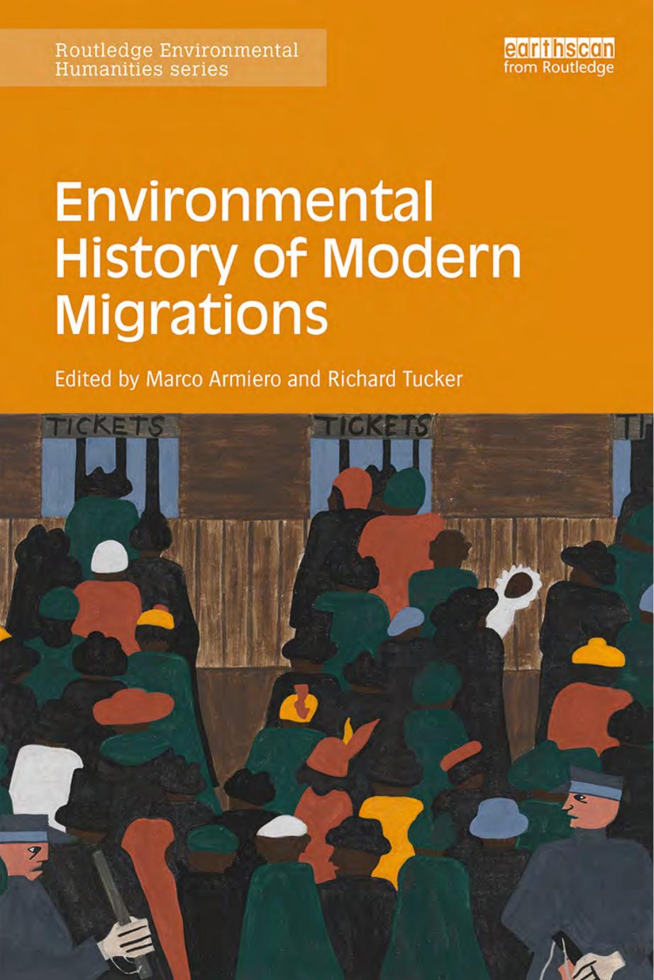 Environmental History of Modern Migrations by Marco Armiero Richard Tucker (eds.)