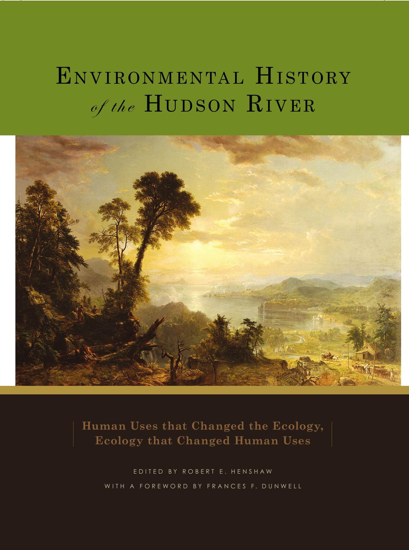 Environmental History of the Hudson River by Dunwell Frances F. Henshaw Robert E