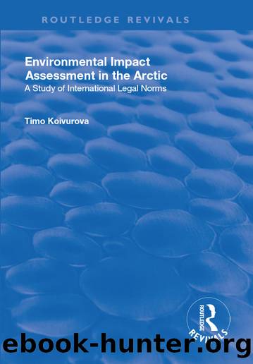 Environmental Impact Assessment (EIA) in the Arctic by Timo Koivurova