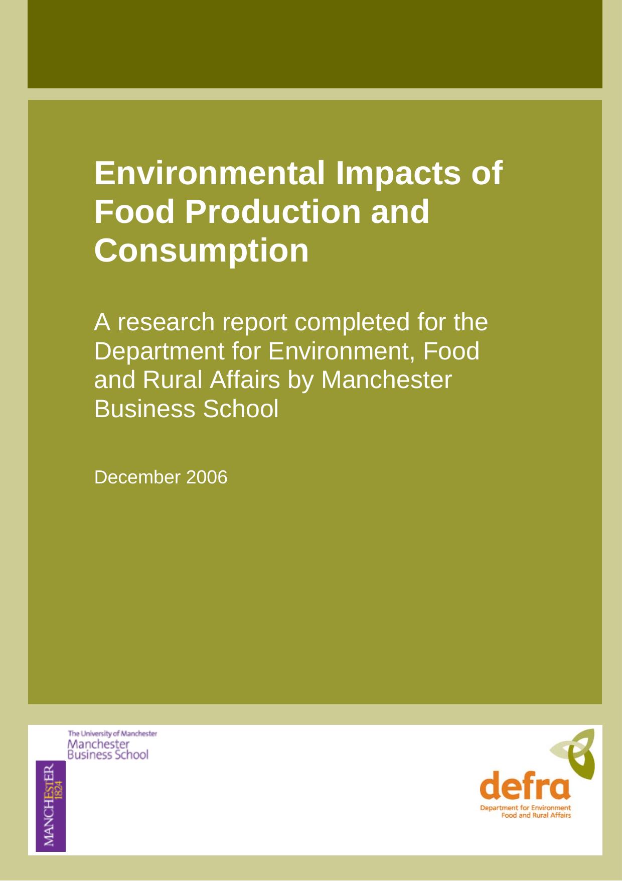 Environmental Impacts of Food Production and Consumption by Department for Environment Food and Rural Affairs by Manchester Business School December 2006