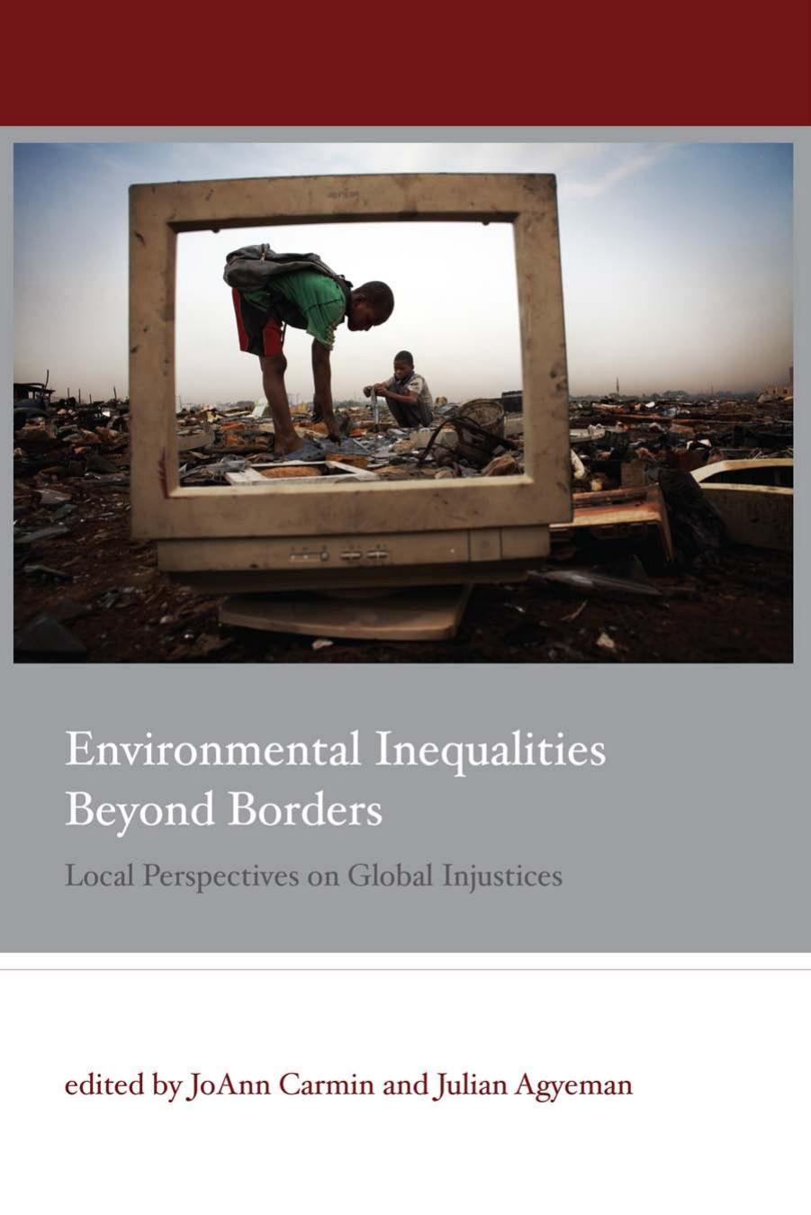 Environmental Inequalities Beyond Borders: Local Perspectives on Global Injustices by JoAnn Carmin