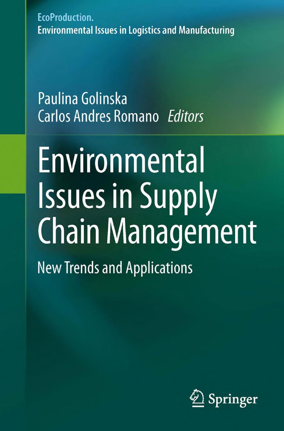 Environmental Issues in Supply Chain Management by New Trends & Applications (2012)