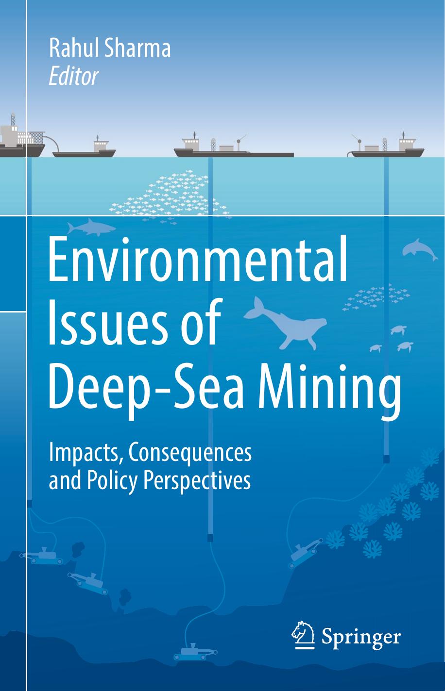 Environmental Issues of Deep-Sea Mining: Impacts, Consequences and Policy Perspectives (Repost) by Unknow