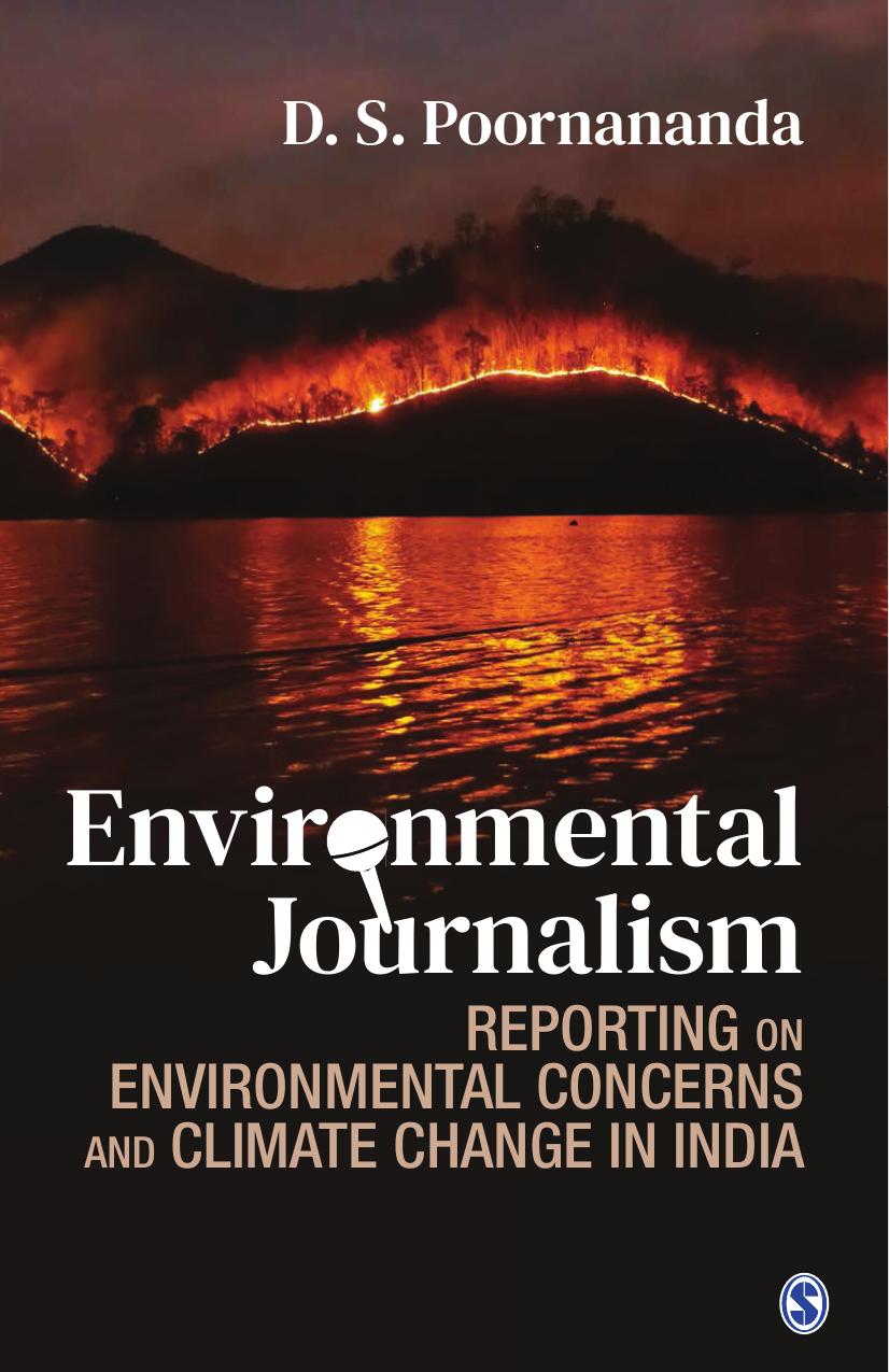 Environmental Journalism: Reporting on Environmental Concerns and Climate Change in India by D. S. Poornananda