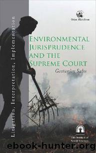 Environmental Jurisprudence and the Supreme Court by Geetanjoy Sahu