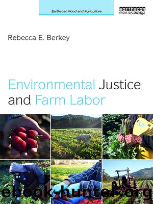 Environmental Justice and Farm Labor by Rebecca E. Berkey