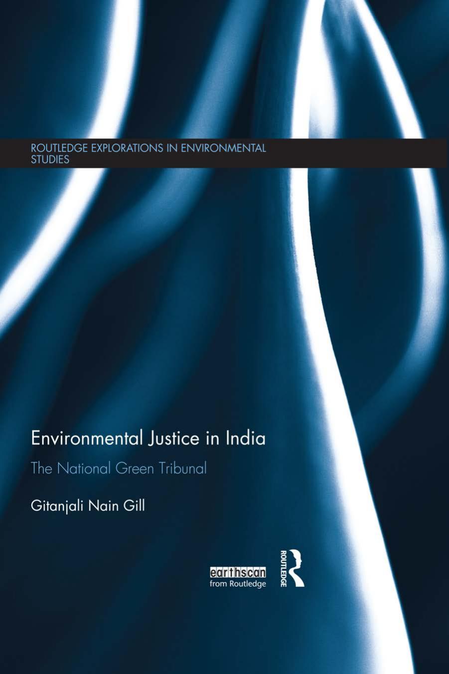 Environmental Justice in India: The National Green Tribunal by Gitanjali Nain Gill
