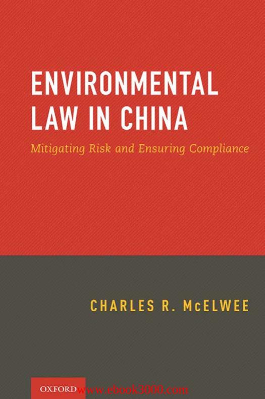 Environmental Law in China: Mitigating Risk and Ensuring Compliance by Unknow