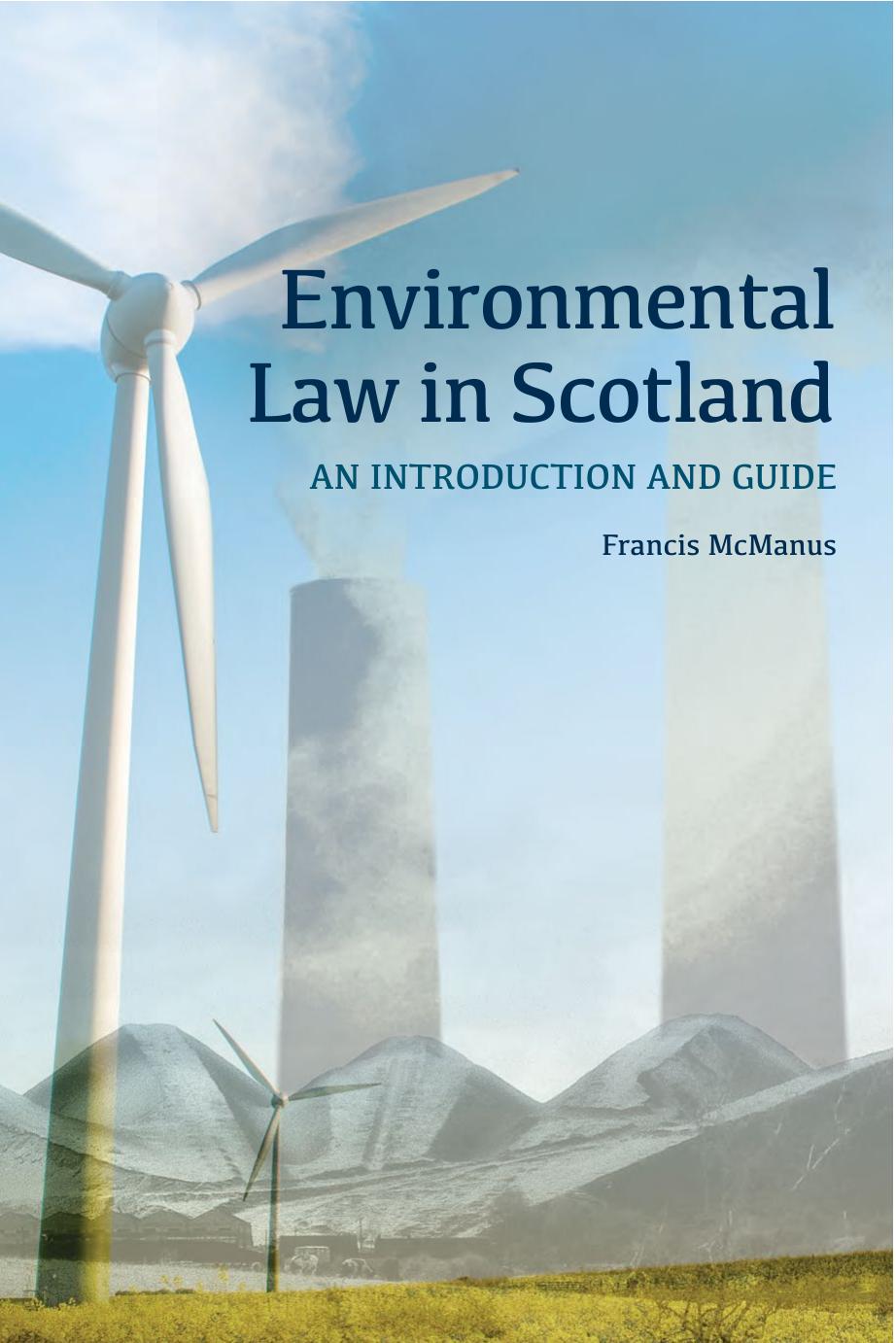 Environmental Law in Scotland : An Introduction and Guide by Francis McManus