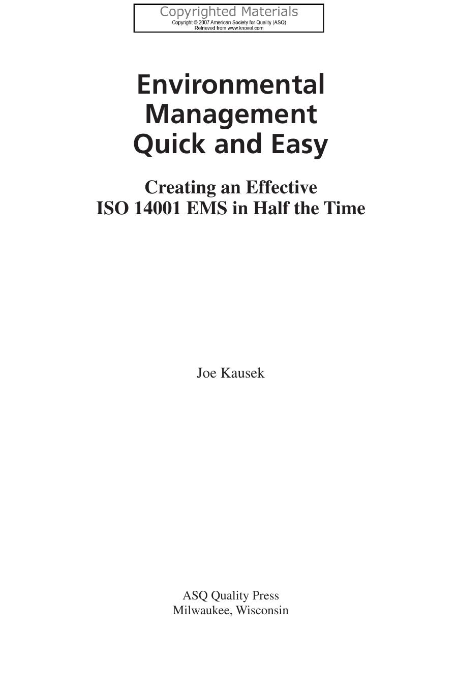 Environmental Management Quick and Easy: Creating an Effective ISO 14001 EMS in Half the Time by Unknow