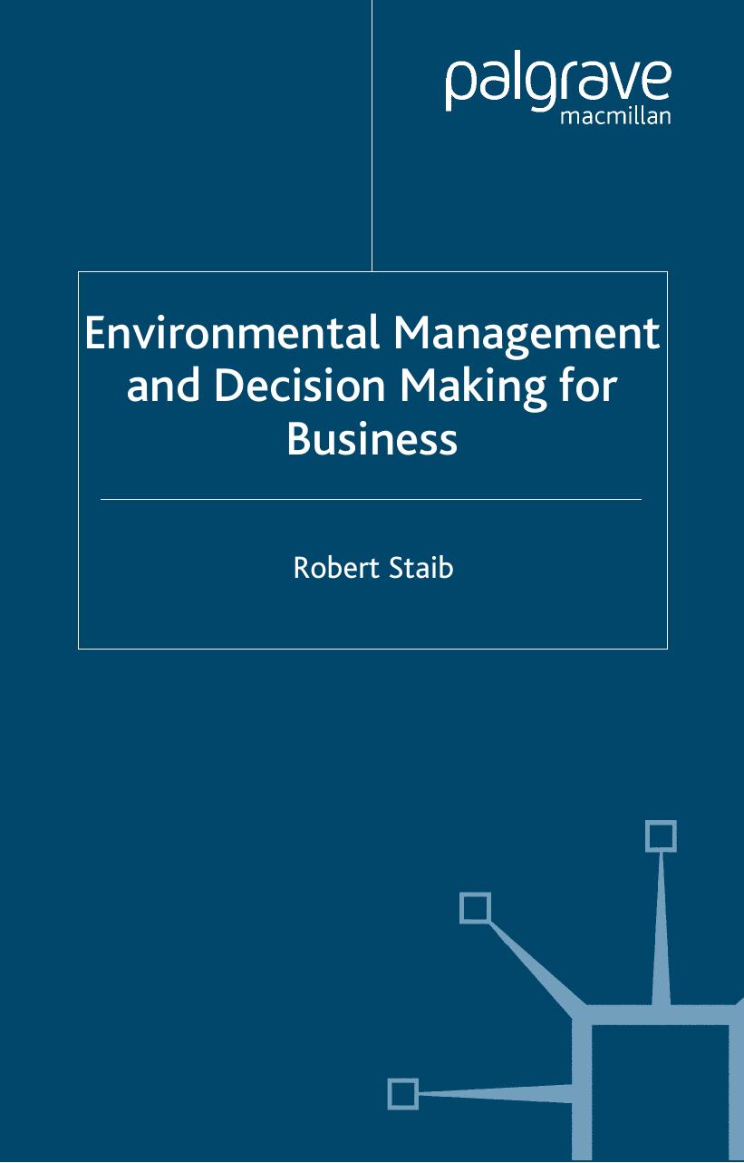 Environmental Management and Decision Making for Business by Robert Staib