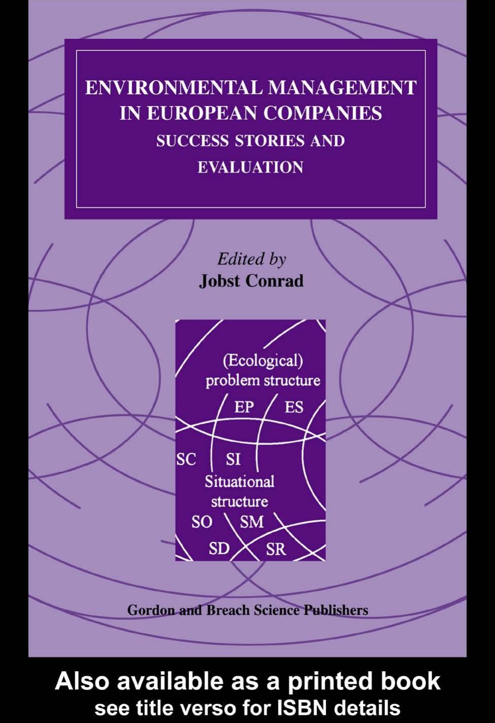 Environmental Management in European Companies: Success Stories and Evaluation (Algebra, Logic, and Applications) by Jobst Conrad