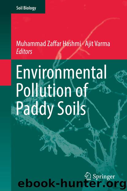 Environmental Pollution of Paddy Soils by Muhammad Zaffar Hashmi & Ajit Varma