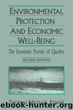 Environmental Protection and Economic Well-being by Power Thomas M