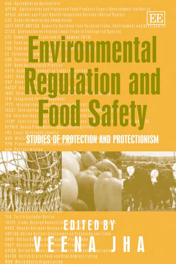 Environmental Regulation And Food Safety: Studies of Protection And Protectionism by Veena Jha