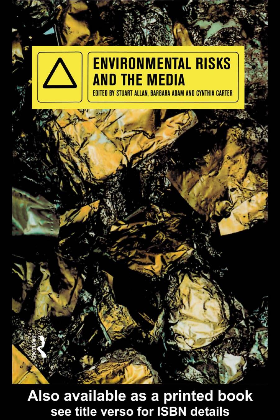 Environmental Risks and the Media by Stuart Allan Barbara Adam and Cynthia Carter (edt)