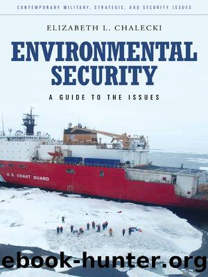 Environmental Security: A Guide to the Issues by Elizabeth L. Chalecki