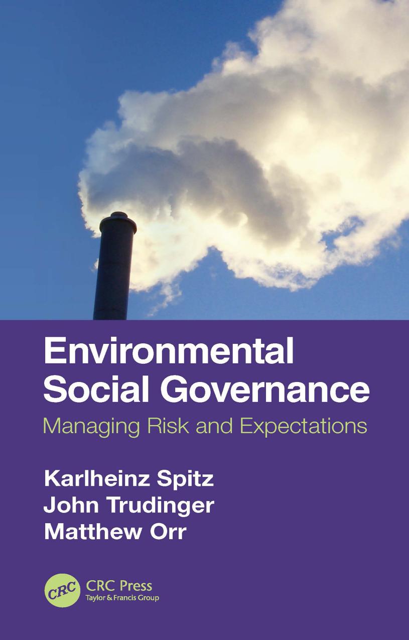 Environmental Social Governance; Managing Risk and Expectations by Karlheinz Spitz & John Trudinger & Matthew Orr