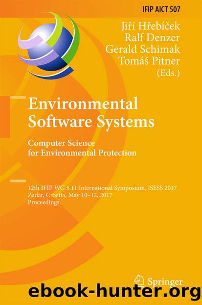 Environmental Software Systems. Computer Science for Environmental Protection by Jiří Hřebíček Ralf Denzer Gerald Schimak & Tomáš Pitner