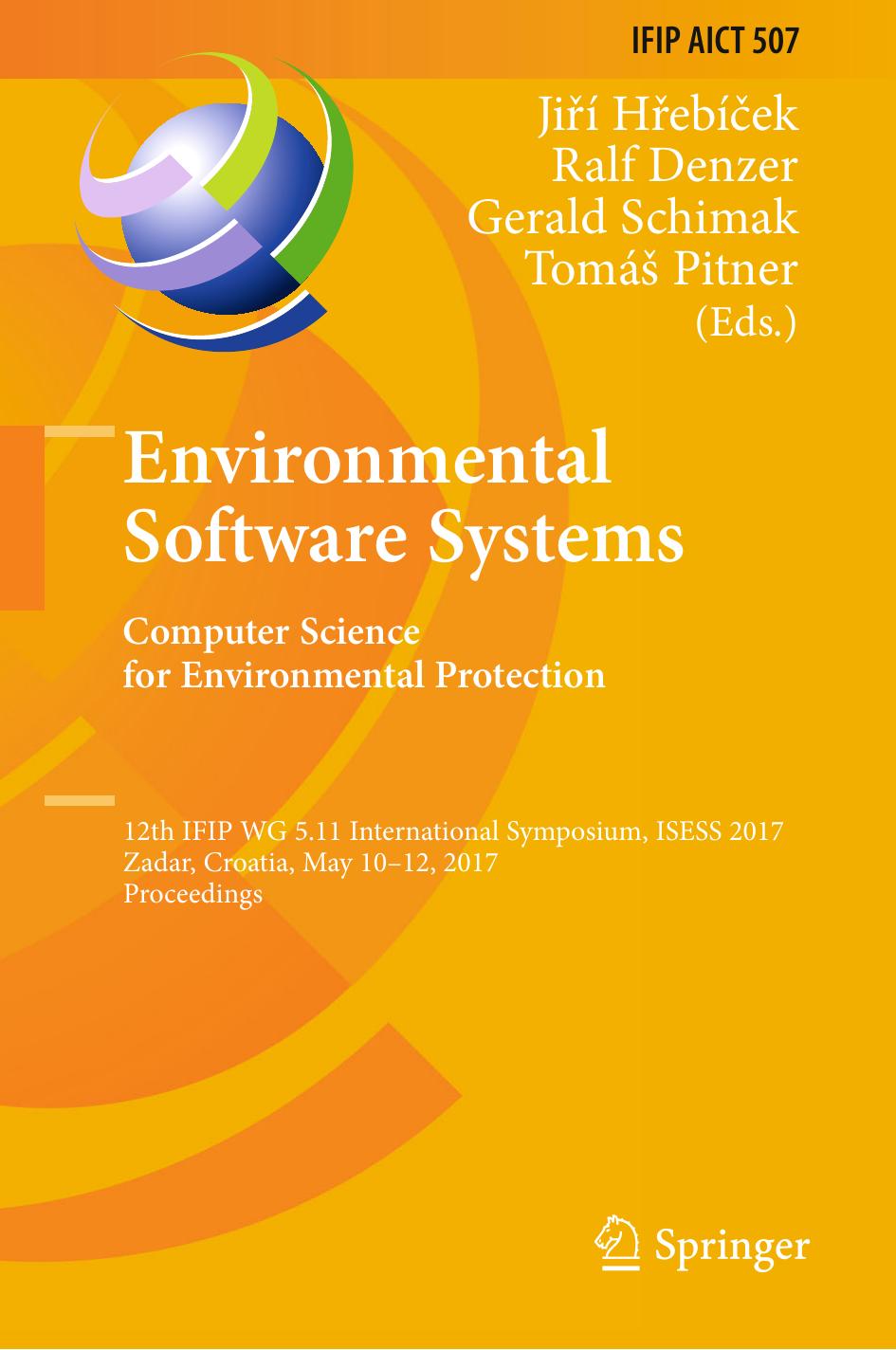 Environmental Software Systems. Computer Science for Environmental Protection by Jiří Hřebíček Ralf Denzer Gerald Schimak Tomáš Pitner