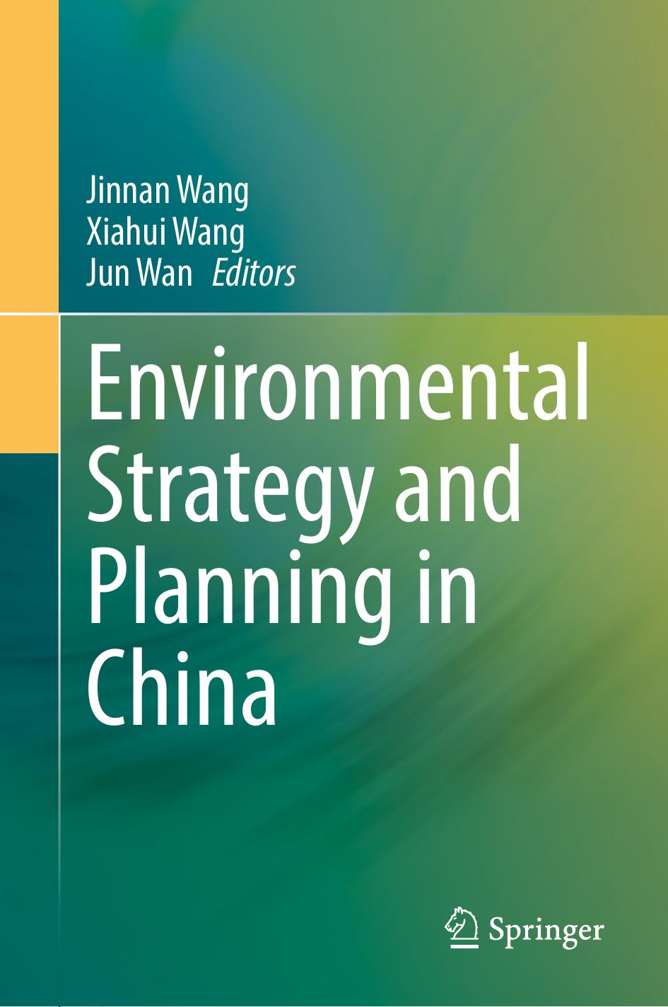 Environmental Strategy and Planning in China by Jinnan Wang Xiahui Wang Jun Wan