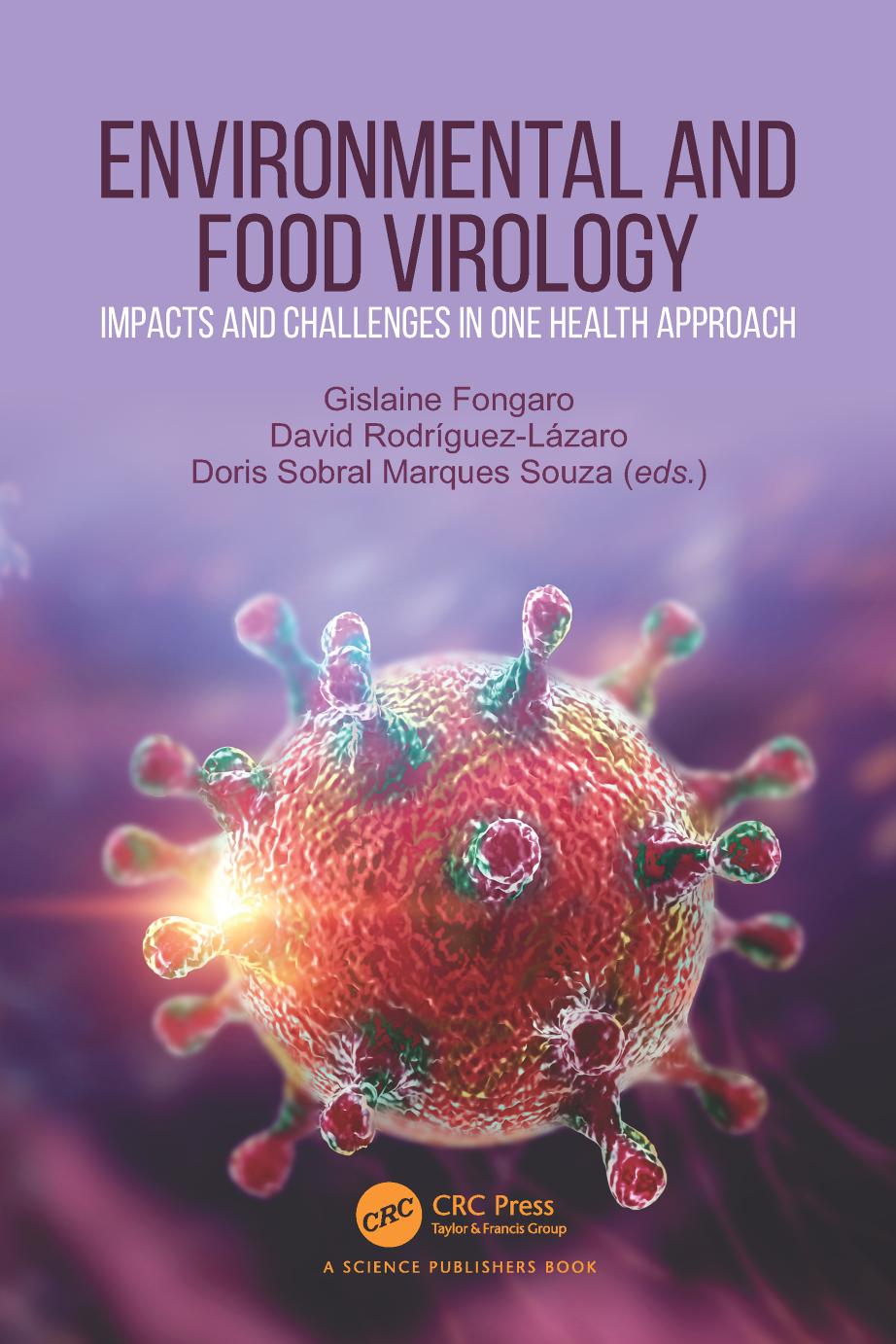 Environmental and Food Virology: Impacts and Challenges in One Health Approach by Gislaine Fongaro & David Rodríguez-Lázaro & Doris Sobral Marques Souza