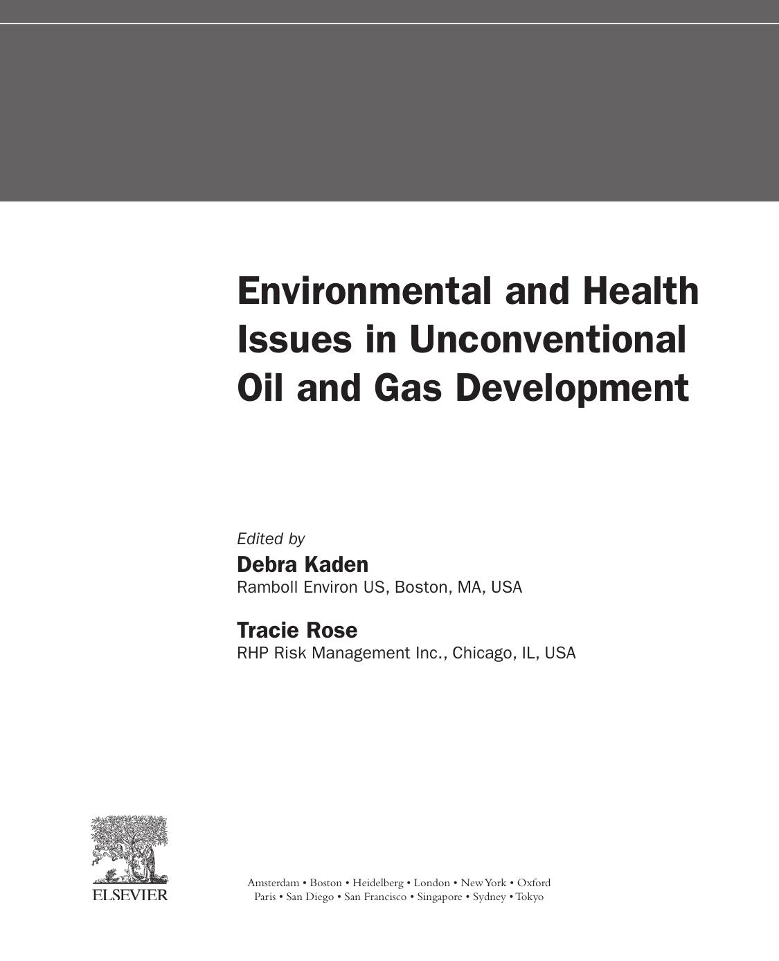 Environmental and Health Issues in Unconventional Oil and Gas Development by Kaden Debra Ann; Rose Tracie