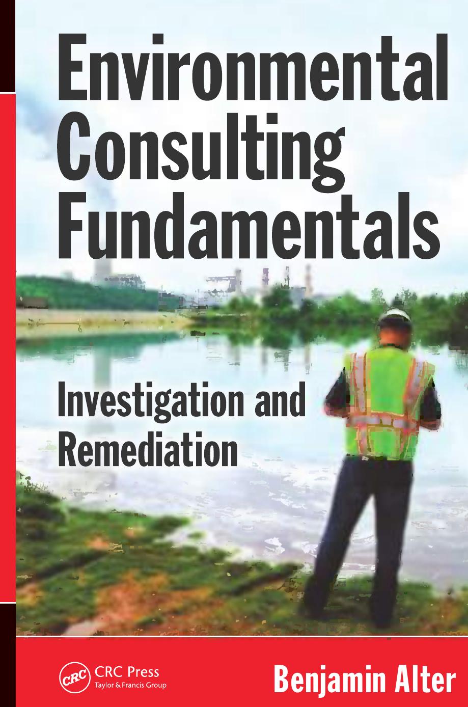 Environmental consulting fundamentals : investigation and remediation by Benjamin Alter