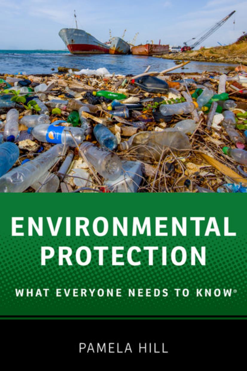 Environmental protection : what everyone needs to know by Hill Pamela