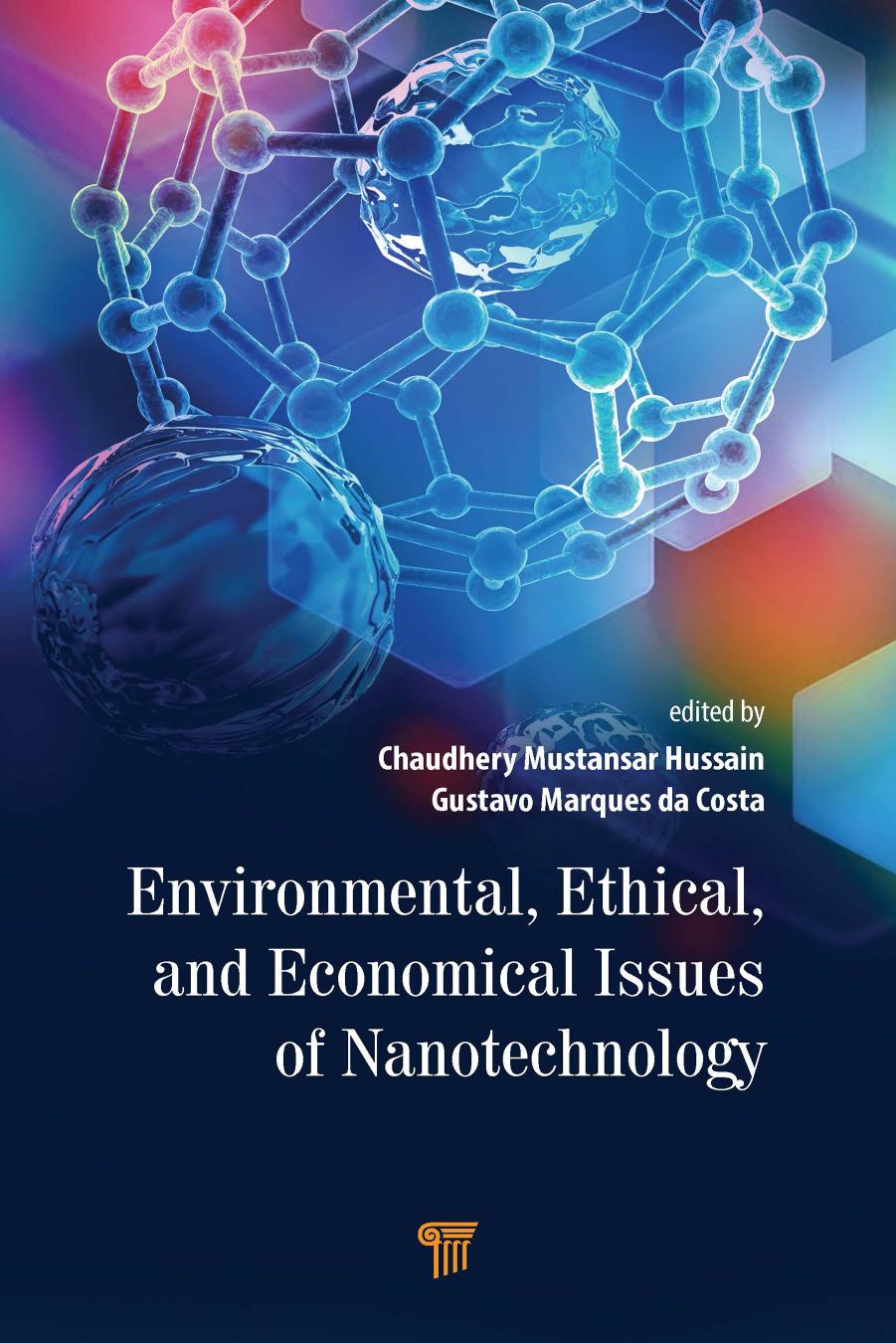 Environmental, Ethical, and Economical Issues of Nanotechnology by Gustavo Marques da Costa Chaudhery Mustansar Hussain
