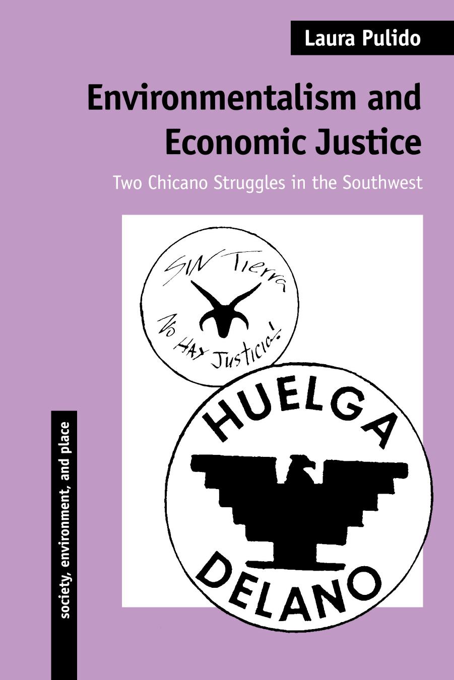 Environmentalism and Economic Justice: Two Chicano Struggles in the Southwest by Laura Pulido