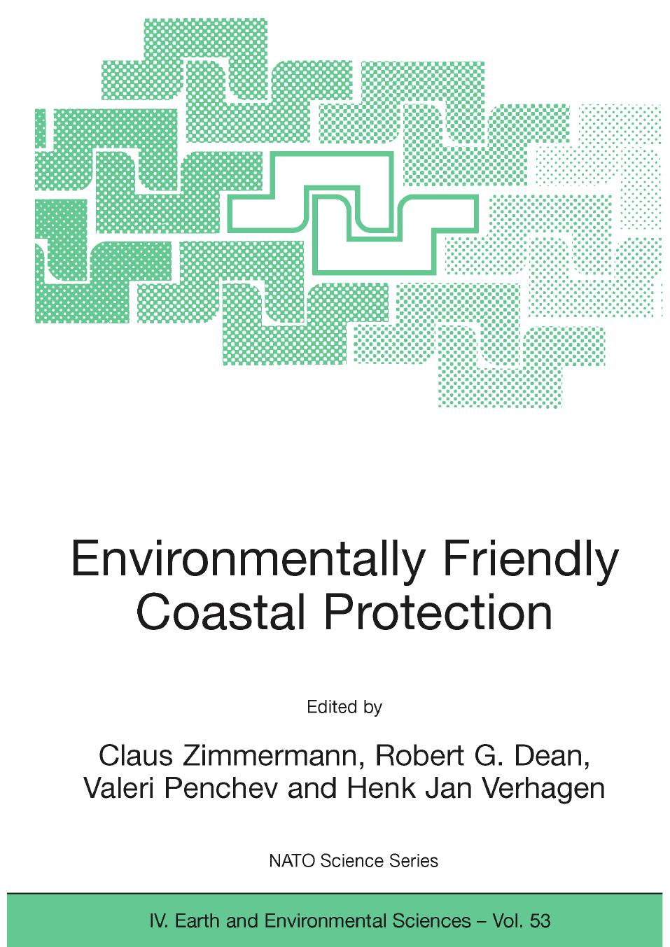 Environmentally Friendly Coastal Protection: Proceedings of the NATO Advanced Research Workshop on Environmentally Friendly Coastal Protection Structures Varna, Bulgaria 25â27 May 2004 by unknow