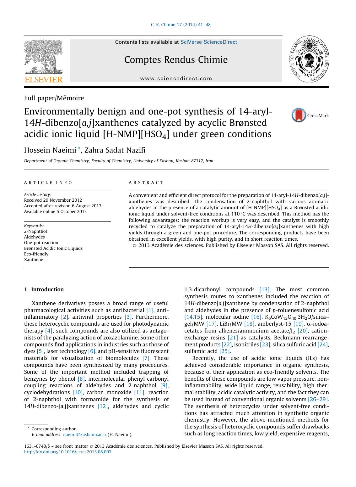 Environmentally benign and one-pot synthesis of 14-aryl-14H-dibenzo[a,j]xanthenes catalyzed by acyclic BrÃ¸nsted acidic ionic liquid [H-NMP][HSO4] under green conditions by Hossein Naeimi & Zahra Sadat Nazifi