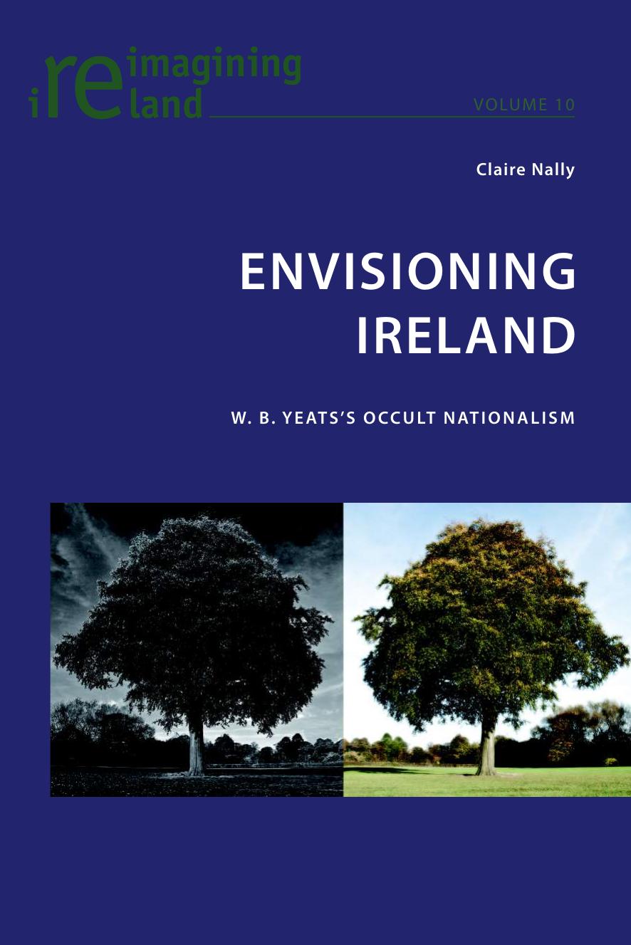 Envisioning Ireland: W. B. Yeats's Occult Nationalism by Claire Nally