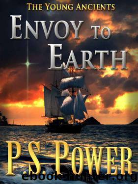 Envoy to Earth (The Young Ancients Book 14) by P. S. Power