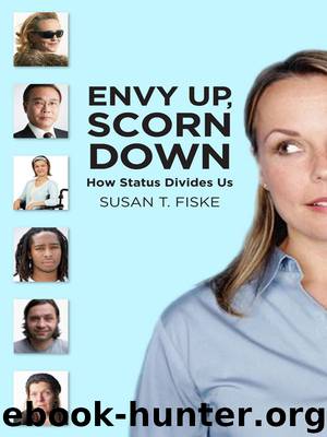 Envy Up, Scorn Down How Status Divides Us by Susan T. Fiske