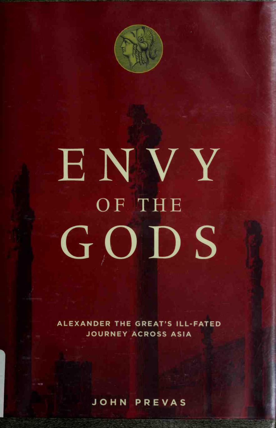 Envy of the Gods: Alexander the Great's Ill-Fated Journey Across Asia by John Prevas