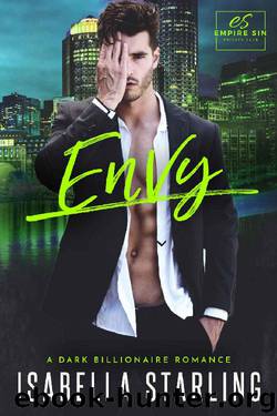 Envy: A Dark Billionaire Romance (Empire Sin) by Isabella Starling